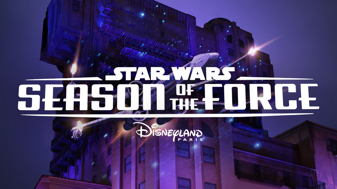 Star Wars Season of the Force at Disneyland Paris — DLP Guide